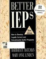 9781570351648-1570351643-Better IEPs : How to Develop Legally Correct and Educationally Useful Programs