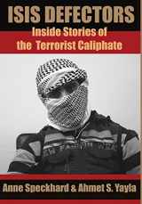 9781935866718-1935866710-ISIS Defectors: Inside Stories of the Terrorist Caliphate