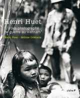9782842776541-2842776542-Henri Huet: J'etais Photographe de Guerre au Vietnam
