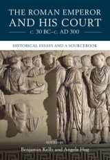 9781108423618-1108423612-The Roman Emperor and his Court c. 30 BC–c. AD 300: Historical Essays and A Sourcebook