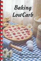 9780967998800-0967998808-Baking Low-Carb: Tasty Sugar-Free Desserts, Cookies, Candies and Breads