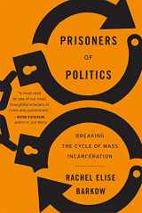 9780674248328-0674248325-Prisoners of Politics: Breaking the Cycle of Mass Incarceration
