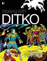 9781605491226-1605491225-Working With Ditko