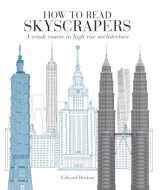 9781782406495-1782406492-How to Read Skyscrapers: A crash course in high-rise architecture
