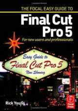 9780240520155-0240520157-Focal Easy Guide to Final Cut Pro 5: For New Users and Professionals