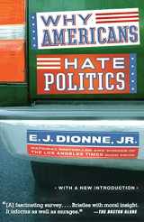 9780743265737-0743265734-Why Americans Hate Politics