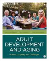 9781544361666-1544361661-Adult Development and Aging: Growth, Longevity, and Challenges