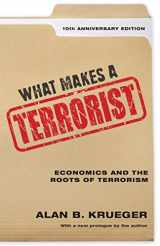 9780691177823-0691177821-What Makes a Terrorist: Economics and the Roots of Terrorism - 10th Anniversary Edition