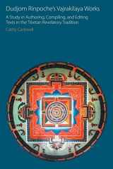 9781781797624-1781797625-Dudjom Rinpoche's Vajrakīlaya Works: A Study in Authoring, Compiling, and Editing Texts in the Tibetan Revelatory Tradition (Oxford Centre for Buddhist Studies Monographs)