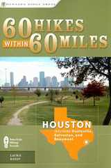 9780897329583-0897329589-60 Hikes Within 60 Miles: Houston: Includes Huntsville, Galveston, and Beaumont