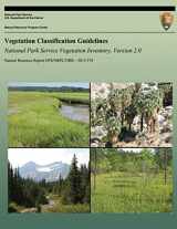 9781492337850-1492337854-Vegetation Classification Guidelines: National Park Service Vegetation Inventory, Version 2.0 (Natural Resource Report NPS/NRPC/NRR?2011/374)