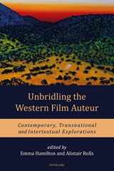 9781787071551-1787071553-Unbridling the Western Film Auteur: Contemporary, Transnational and Intertextual Explorations