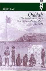 9780821415719-0821415719-Ouidah: The Social History of a West African Slaving Port, 1727–1892 (Western African Studies)