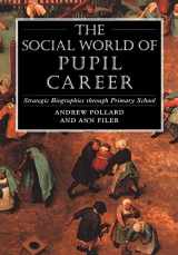 9780304326426-0304326429-The Social World of Pupil Career: Strategic Biographies through Primary School