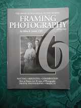 9780938655053-0938655051-Framing Photography (Library of Professional Picture Framing, Volume 6)
