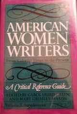 9780826406033-0826406033-American Women Writers: A Critical Reference Guide from Colonial Times to the Present