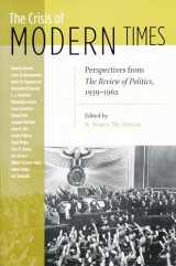 9780268035068-0268035067-Crisis of Modern Times: Perspectives from The Review of Politics, 1939-1962 (REVIEW OF POLITICS Series)