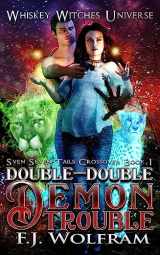 9781947790278-1947790277-Double-Double Demon Trouble (Whiskey Witches Crossover 1)