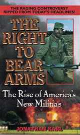 9780061010156-0061010154-The Right to Bear Arms: The Rise of America's New Militia
