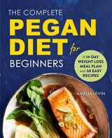 9781641526784-1641526785-The Complete Pegan Diet for Beginners: A 14-Day Weight Loss Meal Plan with 50 Easy Recipes