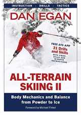 9781736492772-1736492772-All-Terrain Skiing II: Body Mechanics and Balance from Powder to Ice