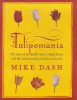 9780575067233-0575067233-Tulipomania : The Story of the World's Most Coveted Flower and the Extraordinary Passions It Aroused