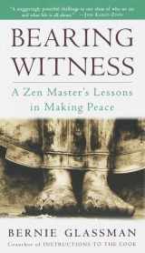 9780609803912-0609803913-Bearing Witness: A Zen Master's Lessons in Making Peace