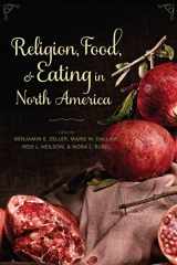 9780231160308-0231160305-Religion, Food, and Eating in North America (Arts and Traditions of the Table: Perspectives on Culinary History)