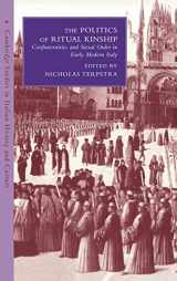 9780521621854-0521621852-The Politics of Ritual Kinship: Confraternities and Social Order in Early Modern Italy (Cambridge Studies in Italian History and Culture)