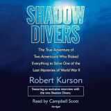 9780739320839-0739320831-Shadow Divers: The True Adventure of Two Americans Who RIsked Everything to Solve One of the Last Mysteries of World War II