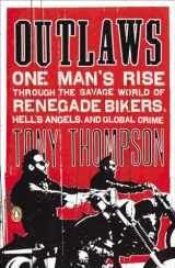 9780142422601-0142422606-Outlaws: One Man's Rise Through the Savage World of Renegade Bikers, Hell's Angels and Gl obal Crime