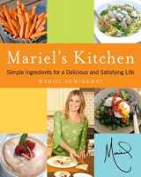 9780061649875-0061649872-Mariel's Kitchen: Simple Ingredients for a Delicious and Satisfying Life