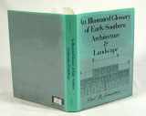 9780195079920-0195079922-An Illustrated Glossary of Early Southern Architecture and Landscape