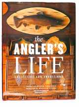 9780517708743-0517708744-The Angler's Life: Collecting and Traditions