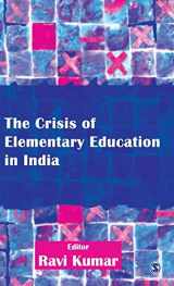 9780761934998-0761934995-The Crisis of Elementary Education in India
