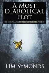 9781787054042-1787054047-A Most Diabolical Plot - Six Compelling Sherlock Holmes Cases