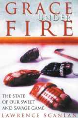 9780143013433-0143013432-Grace under Fire : The State of Our Sweet and Savage Game