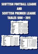 9781862232181-1862232180-Scottish Football League and Scottish Premier League Tables 1890-2011