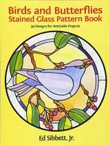 9780486246208-0486246205-Birds and Butterflies Stained Glass Pattern Book: 94 Designs for Workable Projects