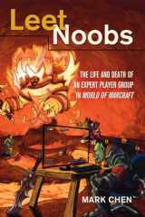 9781433116100-1433116103-Leet Noobs: The Life and Death of an Expert Player Group in "World of Warcraft (New Literacies and Digital Epistemologies)