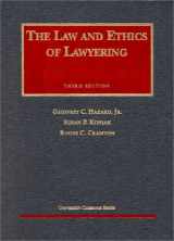 9781566627511-1566627516-The Law and Ethics of Lawyering 3d (University Casebook Series)