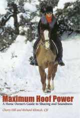 9781570761683-157076168X-Maximum Hoof Power: A Horseowner's Guide to Shoeing and Soundness