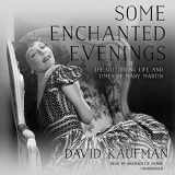 9781504759267-1504759265-Some Enchanted Evenings Lib/E: The Glittering Life and Times of Mary Martin