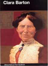 9780160616891-0160616891-Clara Barton: Clara Barton National Historic Site, Maryland (024-005-01189-7)