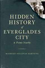 9781596297449-1596297441-Hidden History of Everglades City & Points Nearby