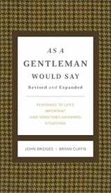 9781401604691-1401604692-As a Gentleman Would Say Revised and Expanded: Responses to Life's Important (and Sometimes Awkward) Situations (The GentleManners Series)
