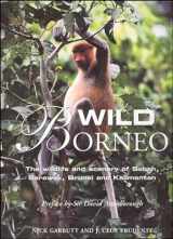 9780262072748-0262072742-Wild Borneo: The Wildlife and Scenery of Sabah, Sarawak, Brunei, and Kalimantan