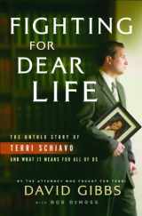 9780764205347-076420534X-Fighting for Dear Life: The Untold Story of Terri Schiavo and What It Means for All of Us