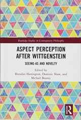 9781138840393-1138840394-Aspect Perception after Wittgenstein: Seeing-As and Novelty (Routledge Studies in Contemporary Philosophy)