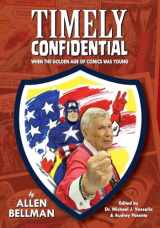 9781979903035-1979903034-Timely Confidential: When the Golden Age of Comic Books Was Young